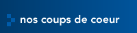 nos coups de coeur